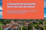 L’économie de proximité, force vive des territoires Rencontre avec le Président de l’U2P le 24 juin 2024 à Ennevelin