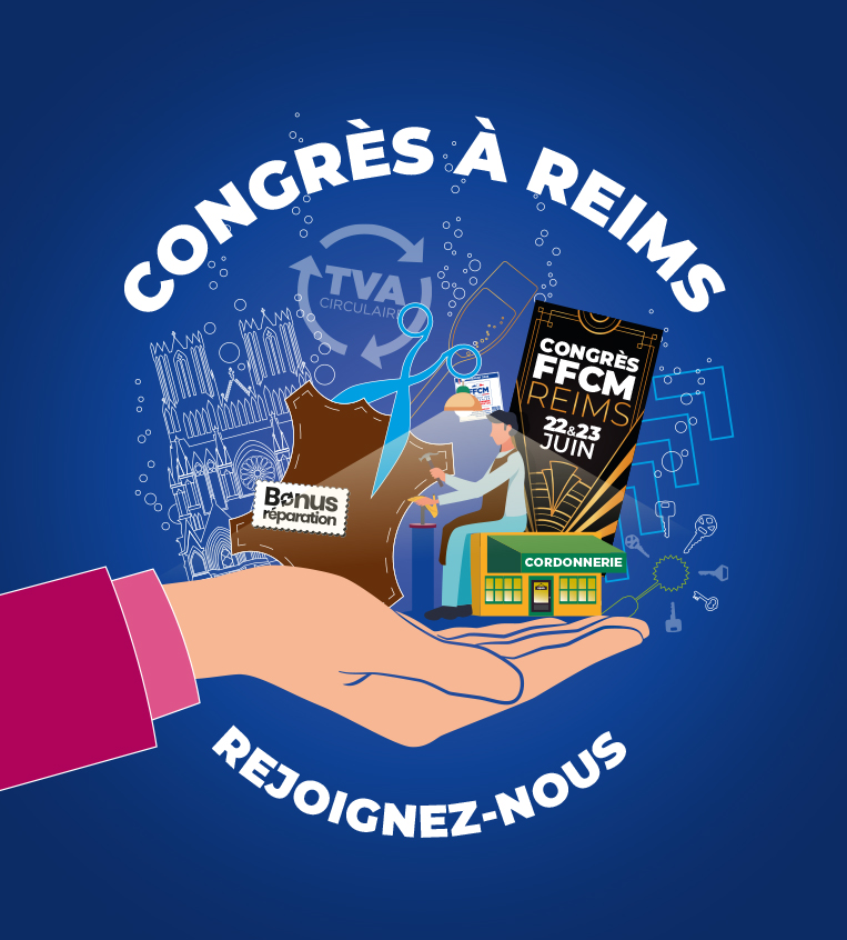 Rendez-vous des professionnels : Congrès 2025 de la cordonnerie multiservice à Reims.