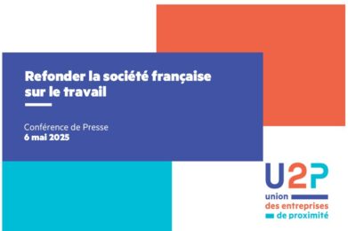 L’U2P appelle à refonder la société française sur le travail