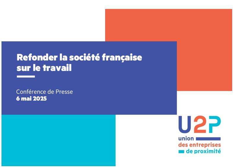 L’U2P appelle à refonder la société française sur le travail